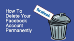 How to permanently delete Your Facebook account immediately...