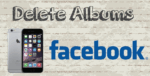How to delete albums from Facebook...